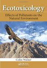 Ecotoxicology Effects of Pollutants on the Natural Environment