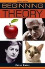Beginning Theory An Introduction to Literary and Cultural Theory