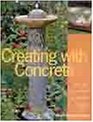 Creating with Concrete Yard Art Sculpture and Garden Projects