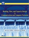 Routing Flow and Capacity Design in Communication and Computer Networks