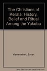 The Christians of Kerala History Belief and Ritual Among the Yakoba