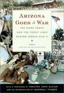 Arizona Goes to War The Home Front and the Front Lines during World War II