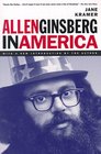 Allen Ginsberg in America With a New Introduction by the Author