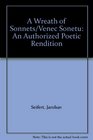 A Wreath of Sonnets/Venec Sonetu An Authorized Poetic Rendition