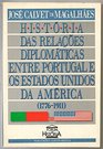 Historia das relacoes diplomaticas entre Portugal e os Estados Unidos da America 17761911