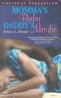 Momma's Baby, Daddy's Maybe: A Novel