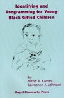 Identifying and Programming for Young Black Gifted Children