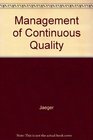 Management of Continuous Quality