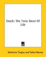 Death The Twin Sister Of Life