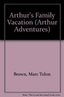 Arthur's Family Vacation : An Arthur Adventure