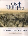 On The Hill 18122012 A Bicentennial History of Hamilton College