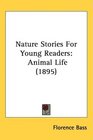 Nature Stories For Young Readers Animal Life