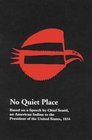 No Quiet Place A Speech of Chief Seattle an American Indian to the President of the United States 1854