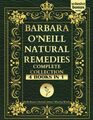 Barbara ONeill Natural Remedies Complete Collection Discover 400 Pages of LifeChanging Herbal Remedies and Natural Solutions for Every Ailment and  Lost Book Of Herbal and Natural Remedies