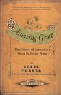 Amazing Grace  The Story of America's Most Beloved Song