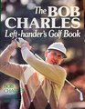 Bob Charles Left Handers Golf