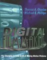 Digital Filmmaking The Changing Art and Craft of Making Motion Pictures