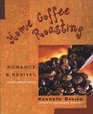 Home Coffee Roasting  Romance and Revival Revised Updated Edition