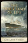 The Other Half of Life A Novel Based on the True Story of the MS St Louis
