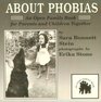 About Phobias An Open Family Book for Parents and Children Together
