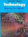 Technology Shaping Our World  Instructors Manual
