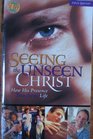 Seeing the Unseen Christ How His Presence Transforms Life