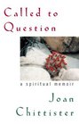 Called to Question A Spiritual Memoir