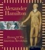 Alexander Hamilton Heroes of athe American Revolution