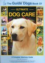 The Guide Dogs Book of Ultimate Dog Care