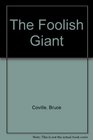 The Foolish Giant