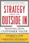 Strategy from the Outside In Profiting from Customer Value