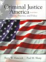 Criminal Justice in America Theory Practice and Policy