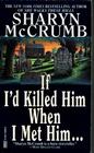 If I\'d Killed Him When I Met Him (Elizabeth MacPherson, Bk 8)