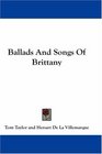 Ballads And Songs Of Brittany