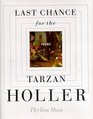 Last Chance for the Tarzan Holler Poems