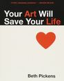Your Art Will Save Your Life