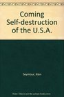 The Coming SelfDestruction of the United States of America