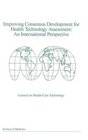 Improving Consensus Development for Health Technology Assessment An International Perspective