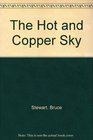 The Hot and Copper Sky