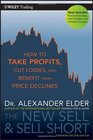 The New Sell and Sell Short How To Take Profits Cut Losses and Benefit From Price Declines
