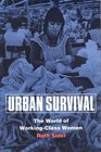 Urban Survival The World of WorkingClass Women