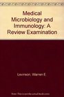 Medical Microbiology and Immunology A Review Examination