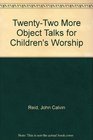 TwentyTwo More Object Talks for Children's Worship