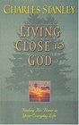 Living Close to God  Finding His Power in Your Everyday Life