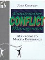 Constructive Conflict Management Managing to Make a Difference