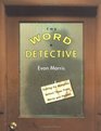 The Word Detective Solving the Mysteries Behind Those Pesky Words and Phrases