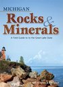 Michigan Rocks  Minerals A Field Guide to the Great Lake State