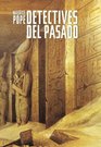 Detectives del pasado / Detectives from the past Desde Los Jeroglificos Egipcios a La Escritura Maya