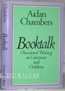 Booktalk Occasional Writing on Literature and Children