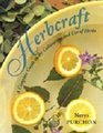 Herbcraft A complete Guide to the cultivation and use of Herbs Today